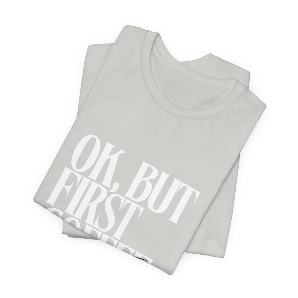 Prayer Over Coffee Tee — "Ok, But First Prayer" Christian Graphic T‑Shirt