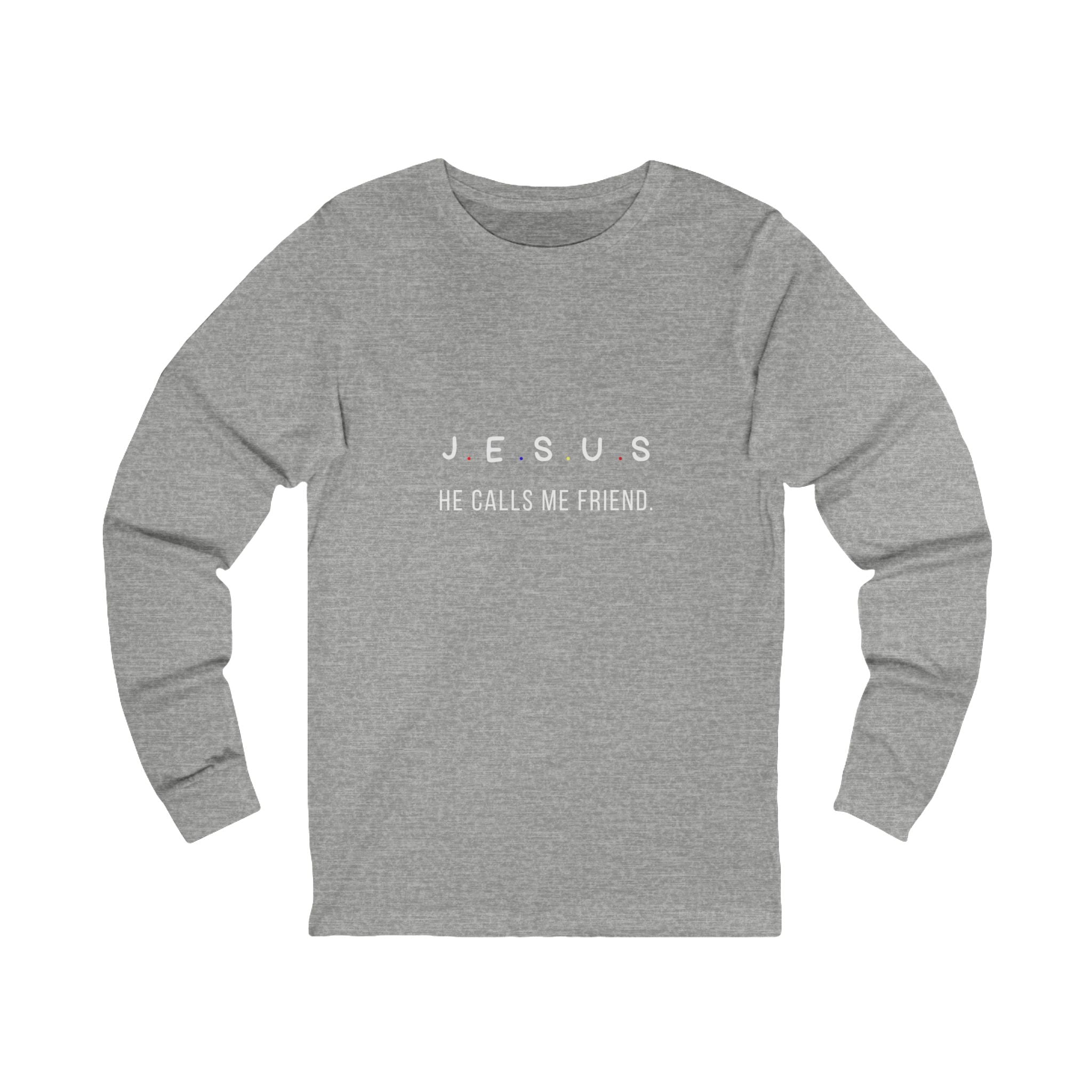 Jesus He Calls Me Friend Long Sleeve Tee — Christian Faith Shirt