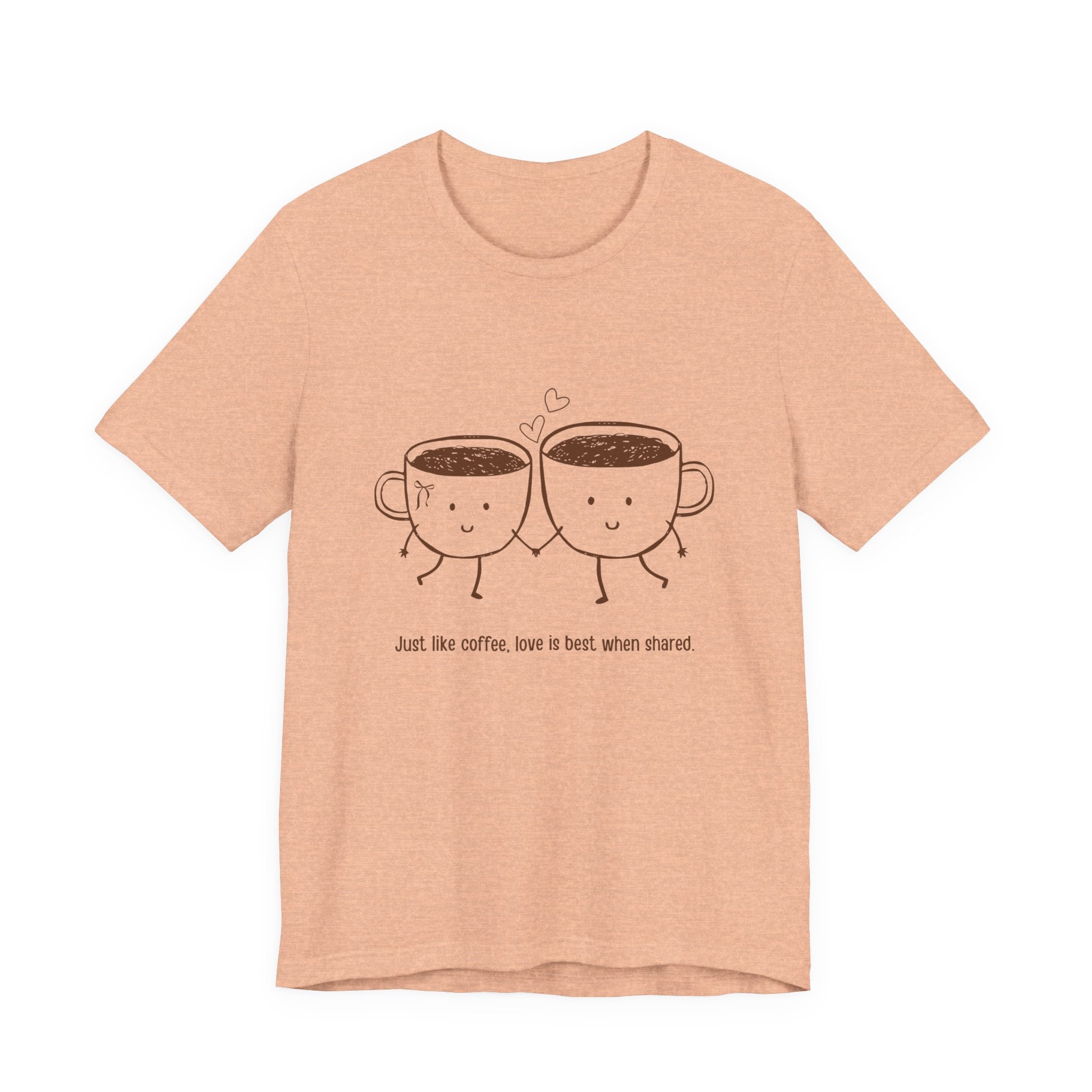 Coffee Couples T‑Shirt — "Just like coffee, love is best when shared" Cute Matching Tee