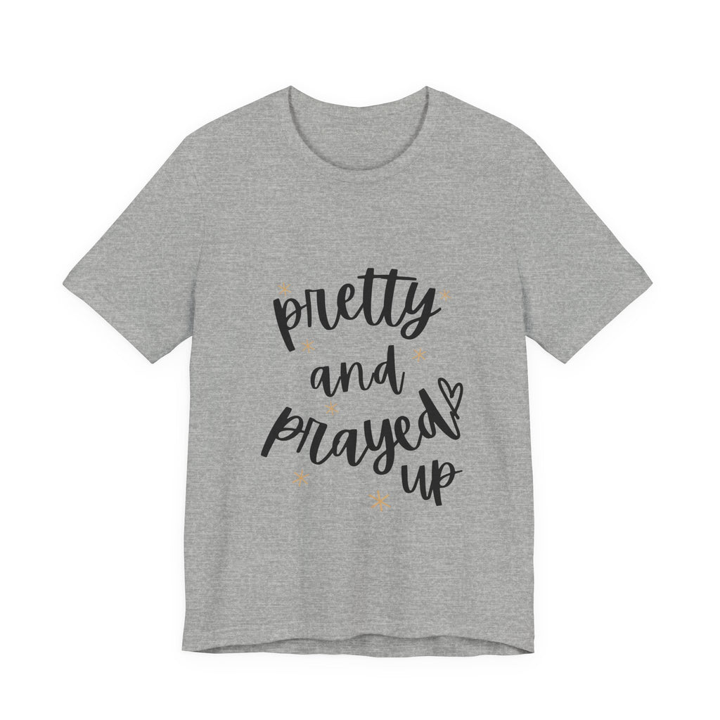 Pretty and Prayed Up T-Shirt — Women's Faith Graphic Tee