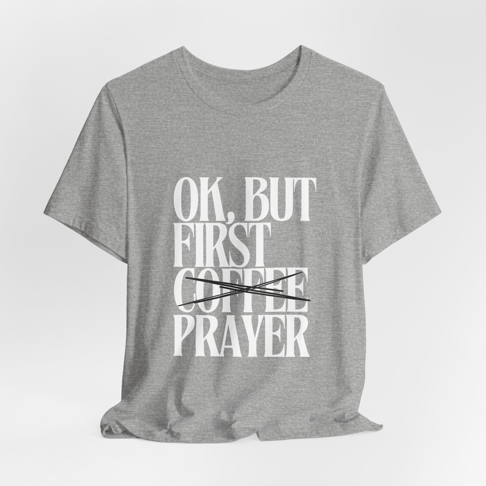 Prayer Over Coffee Tee — "Ok, But First Prayer" Christian Graphic T‑Shirt