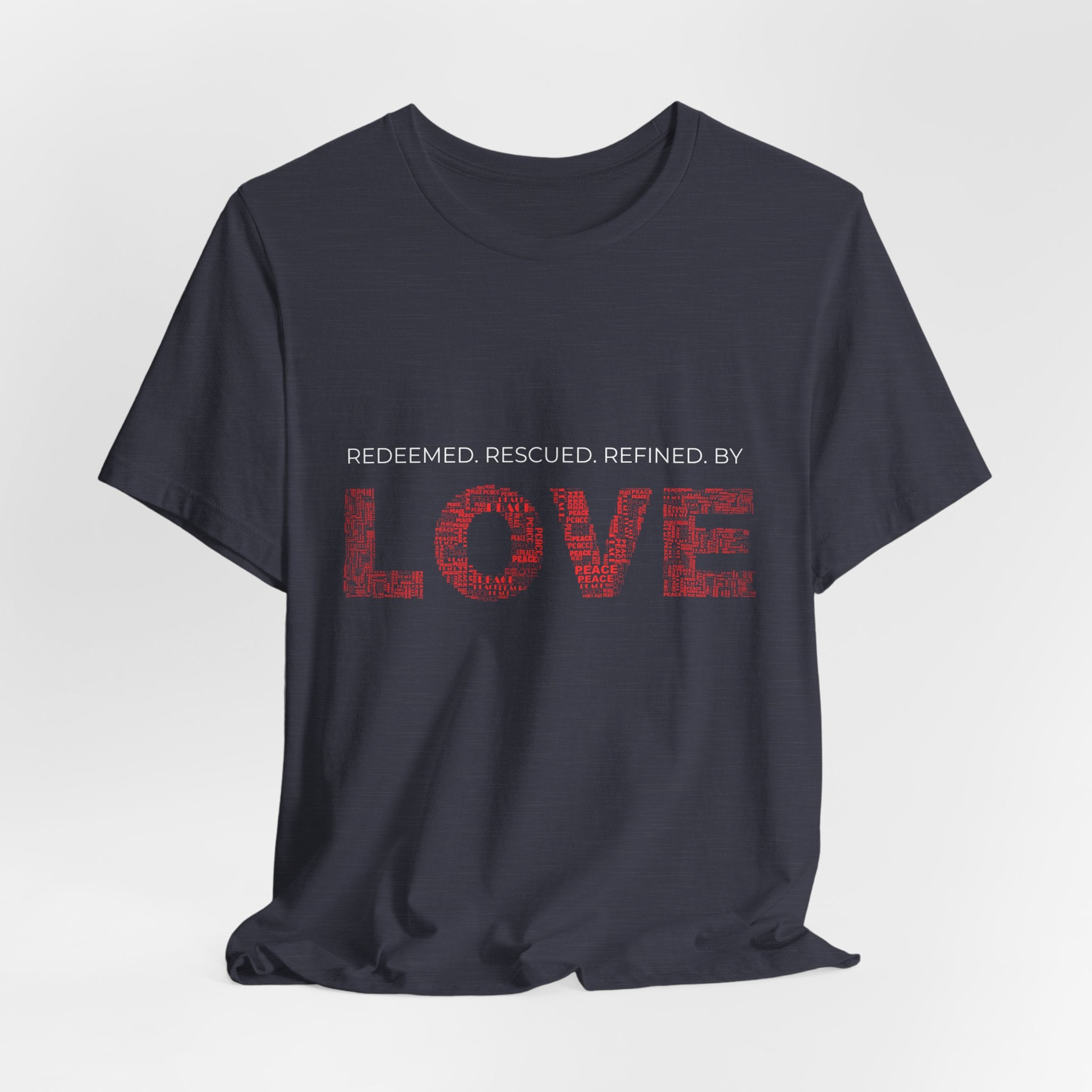 Love Graphic Tee — "Redeemed, Rescued, Refined by LOVE" Inspirational T‑Shirt