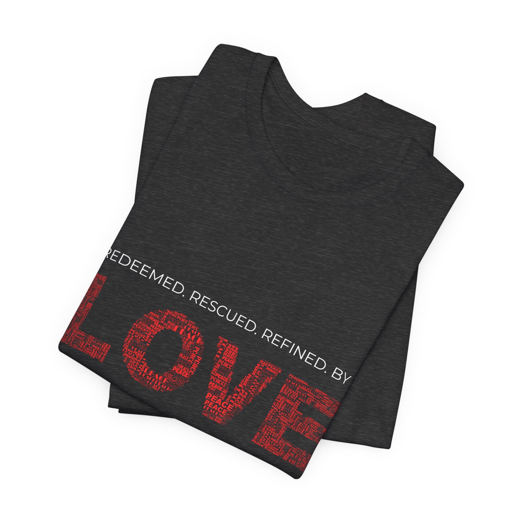 Love Graphic Tee — "Redeemed, Rescued, Refined by LOVE" Inspirational T‑Shirt