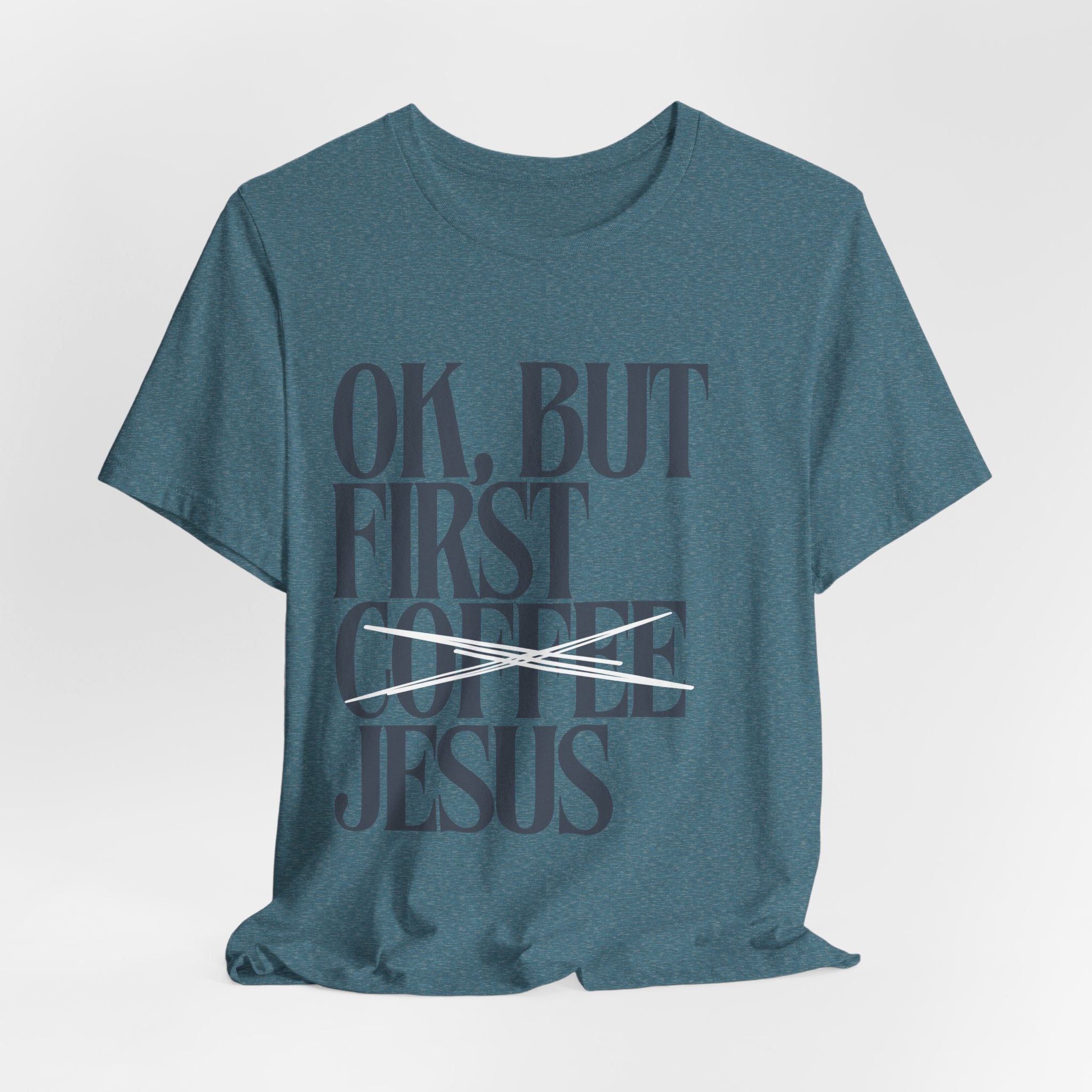 Jesus Over Coffee T‑Shirt — "OK, But First Jesus" Christian Faith Tee