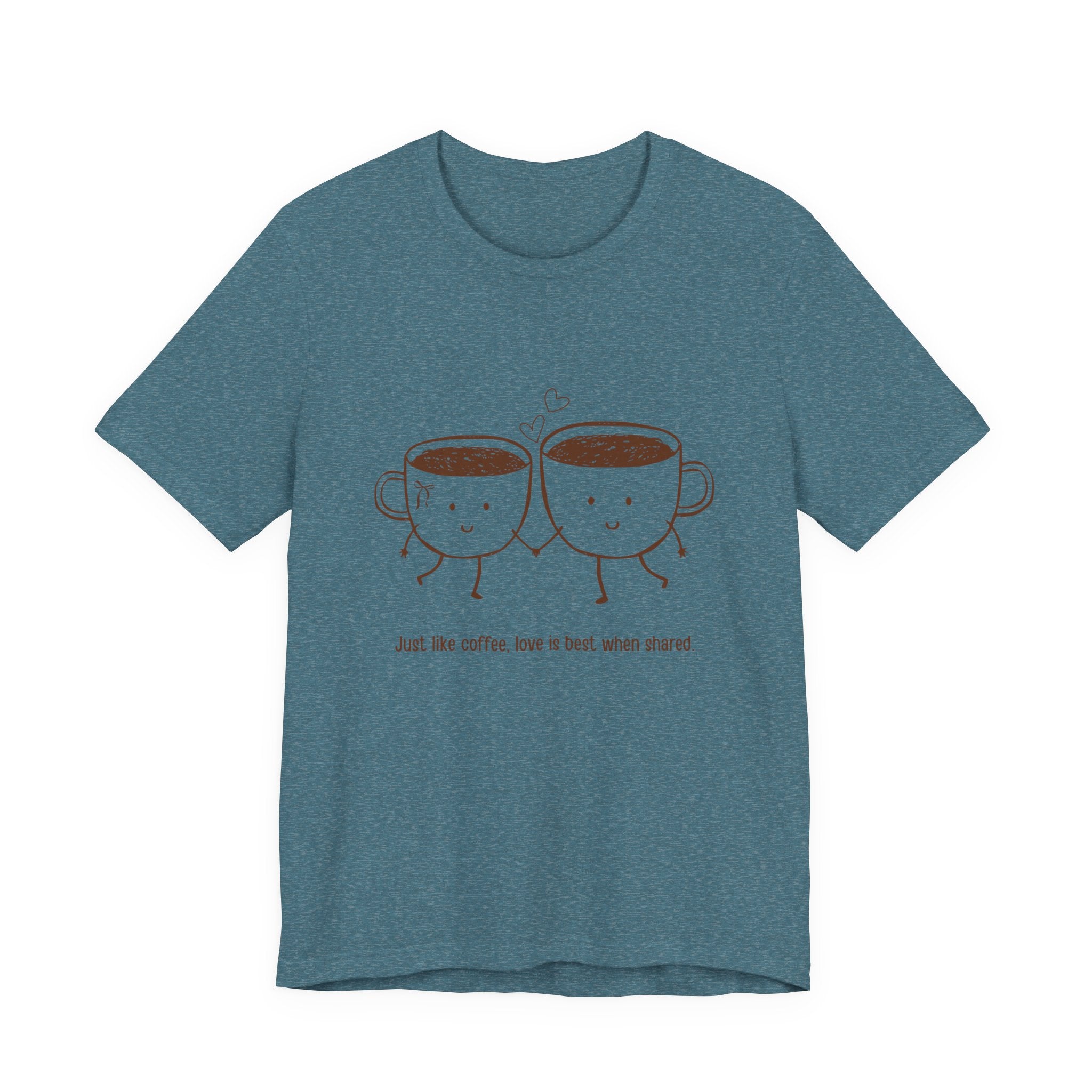 Coffee Couples T‑Shirt — "Just like coffee, love is best when shared" Cute Matching Tee