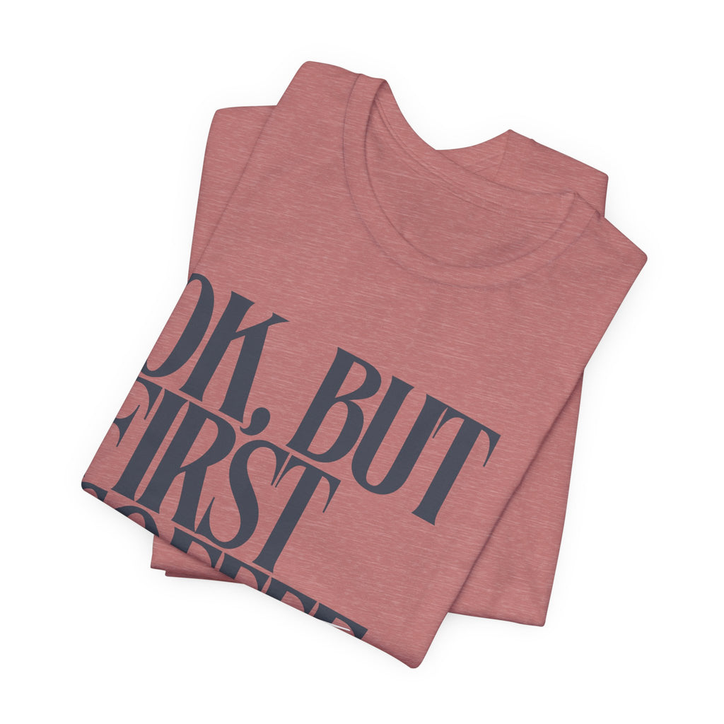 Jesus Over Coffee T‑Shirt — "OK, But First Jesus" Christian Faith Tee