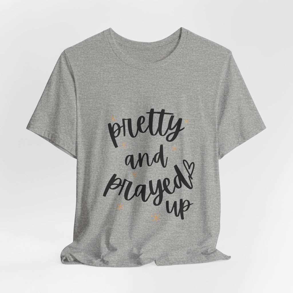 Pretty and Prayed Up T-Shirt — Women's Faith Graphic Tee