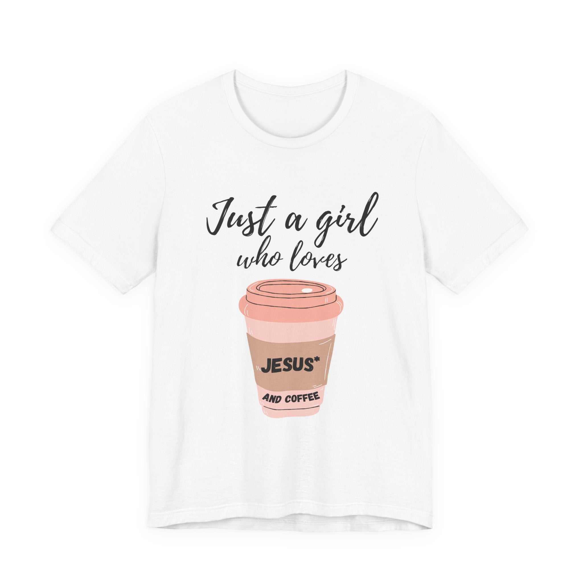 Christian Coffee Tee — “Just a Girl Who Loves Jesus and Coffee” Shirt