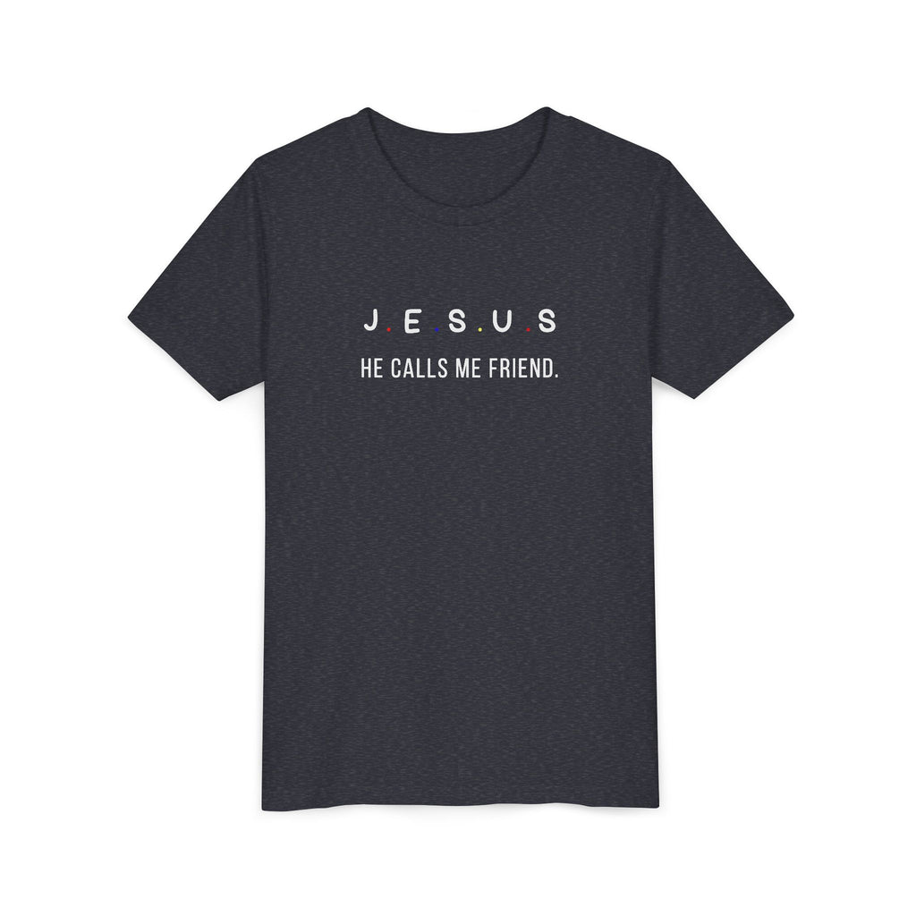 Youth Tee — "Jesus He Calls Me Friend" Christian Kids T-Shirt