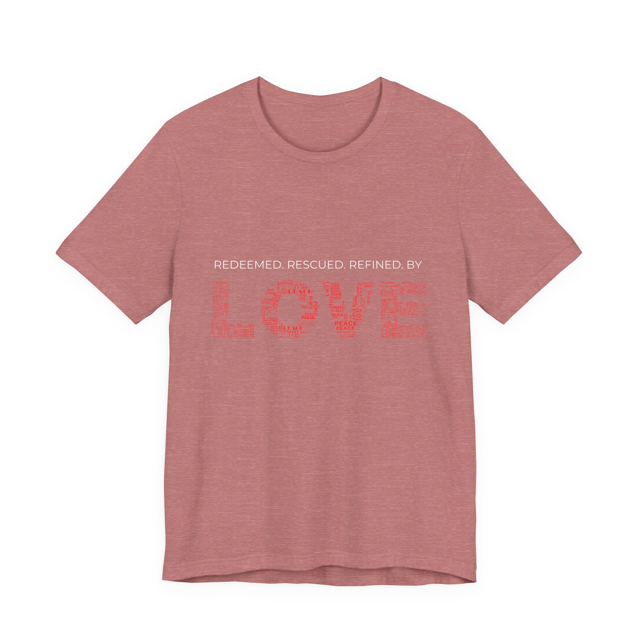 Love Graphic Tee — "Redeemed, Rescued, Refined by LOVE" Inspirational T‑Shirt