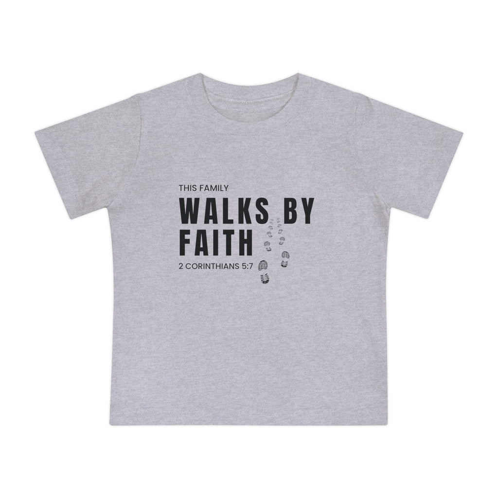 Baby T-Shirt — "This Family Walks By Faith" Christian Infant Tee (2 Corinthians 5:7)