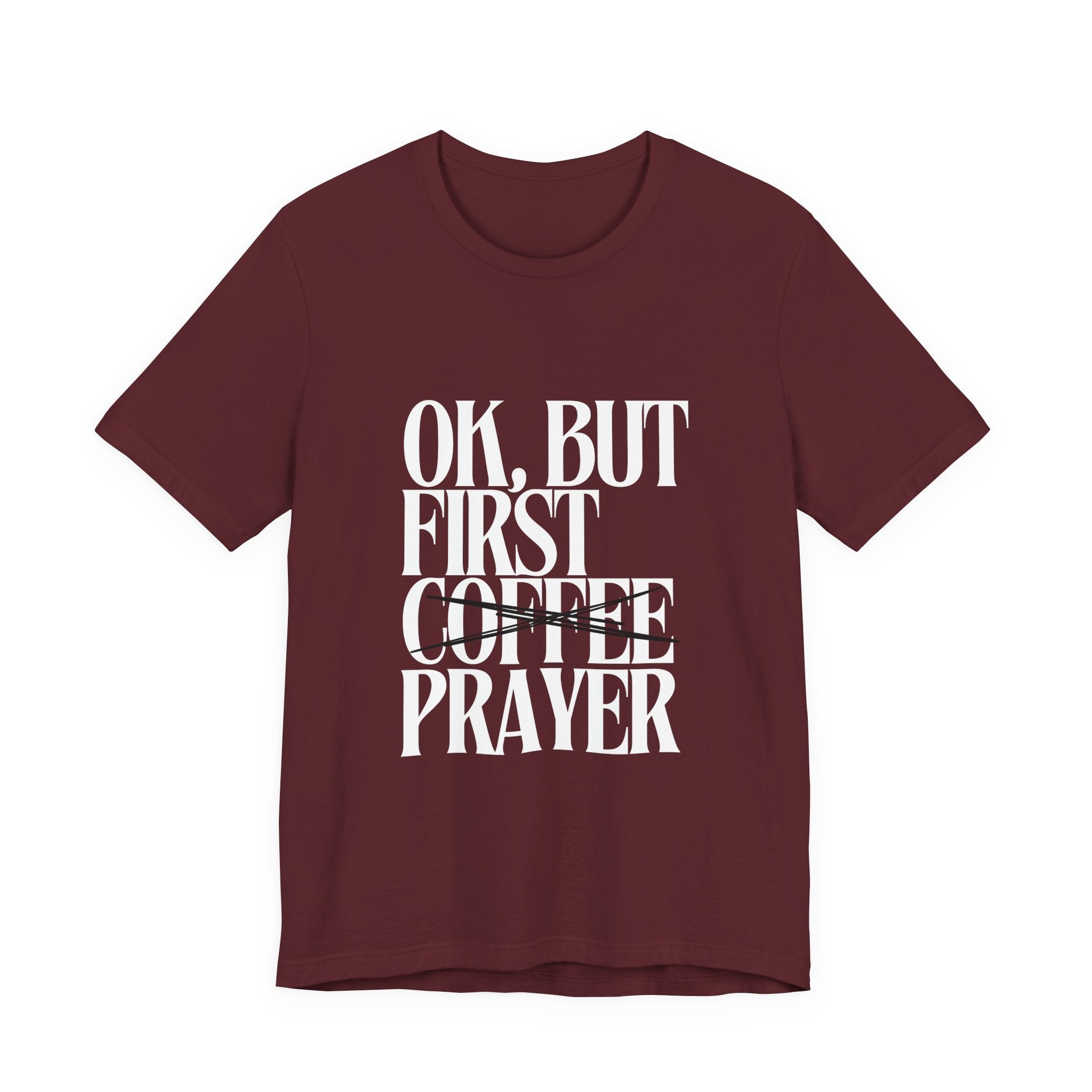 Prayer Over Coffee Tee — "Ok, But First Prayer" Christian Graphic T‑Shirt