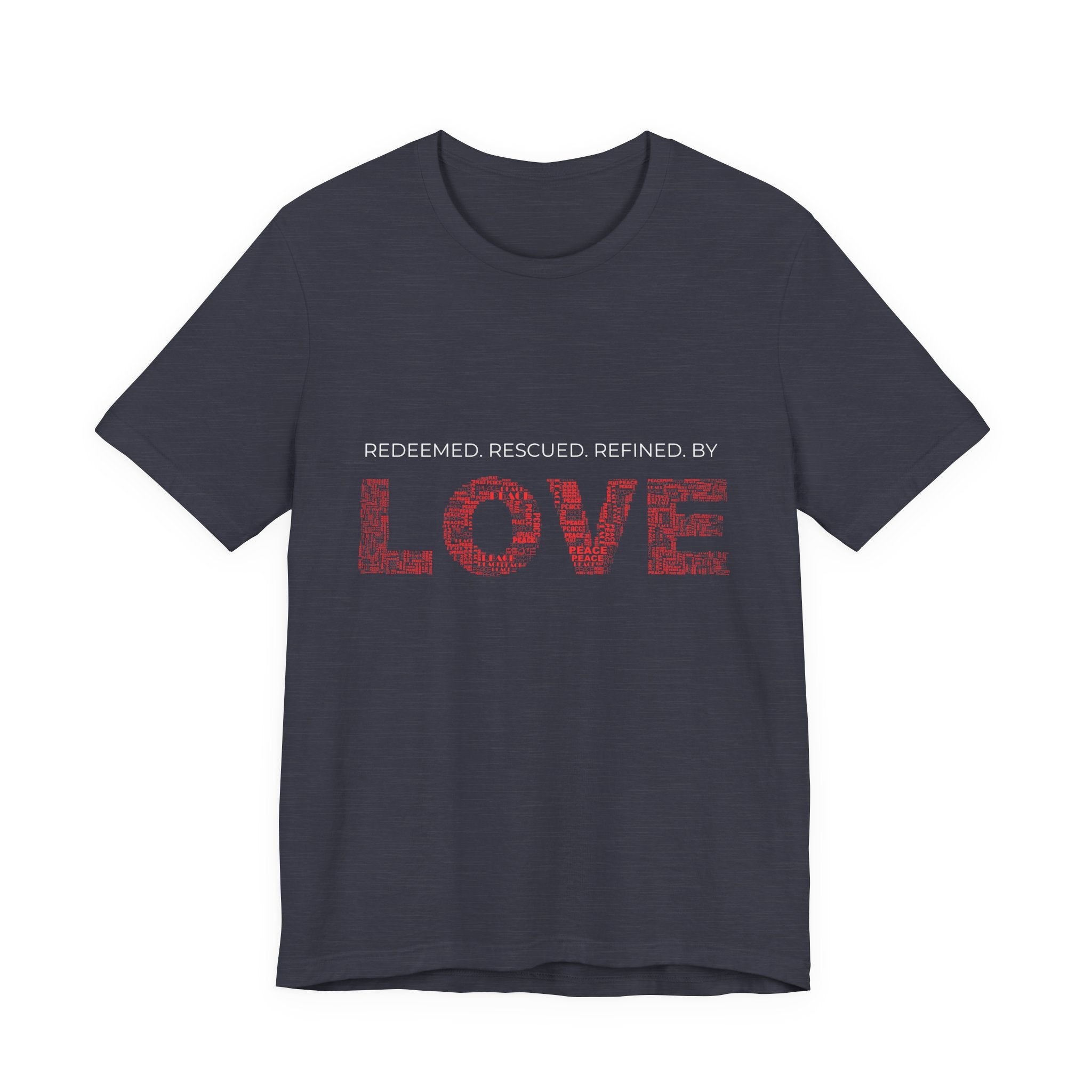 Love Graphic Tee — "Redeemed, Rescued, Refined by LOVE" Inspirational T‑Shirt
