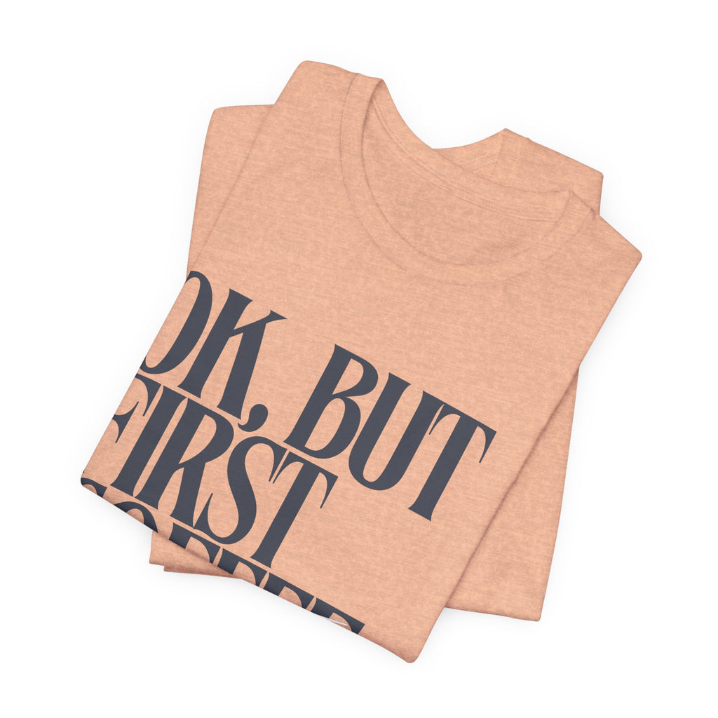 Jesus Over Coffee T‑Shirt — "OK, But First Jesus" Christian Faith Tee
