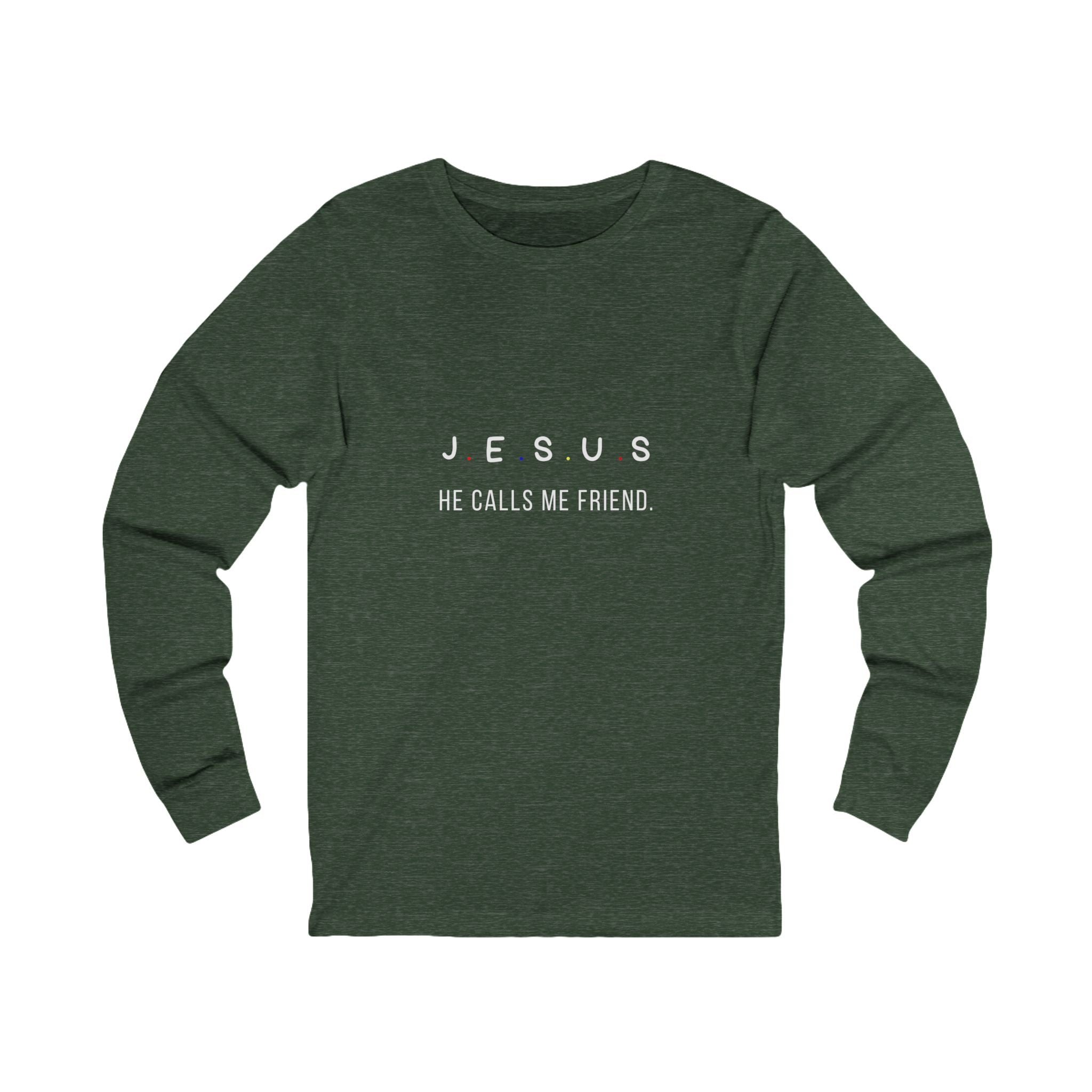 Jesus He Calls Me Friend Long Sleeve Tee — Christian Faith Shirt
