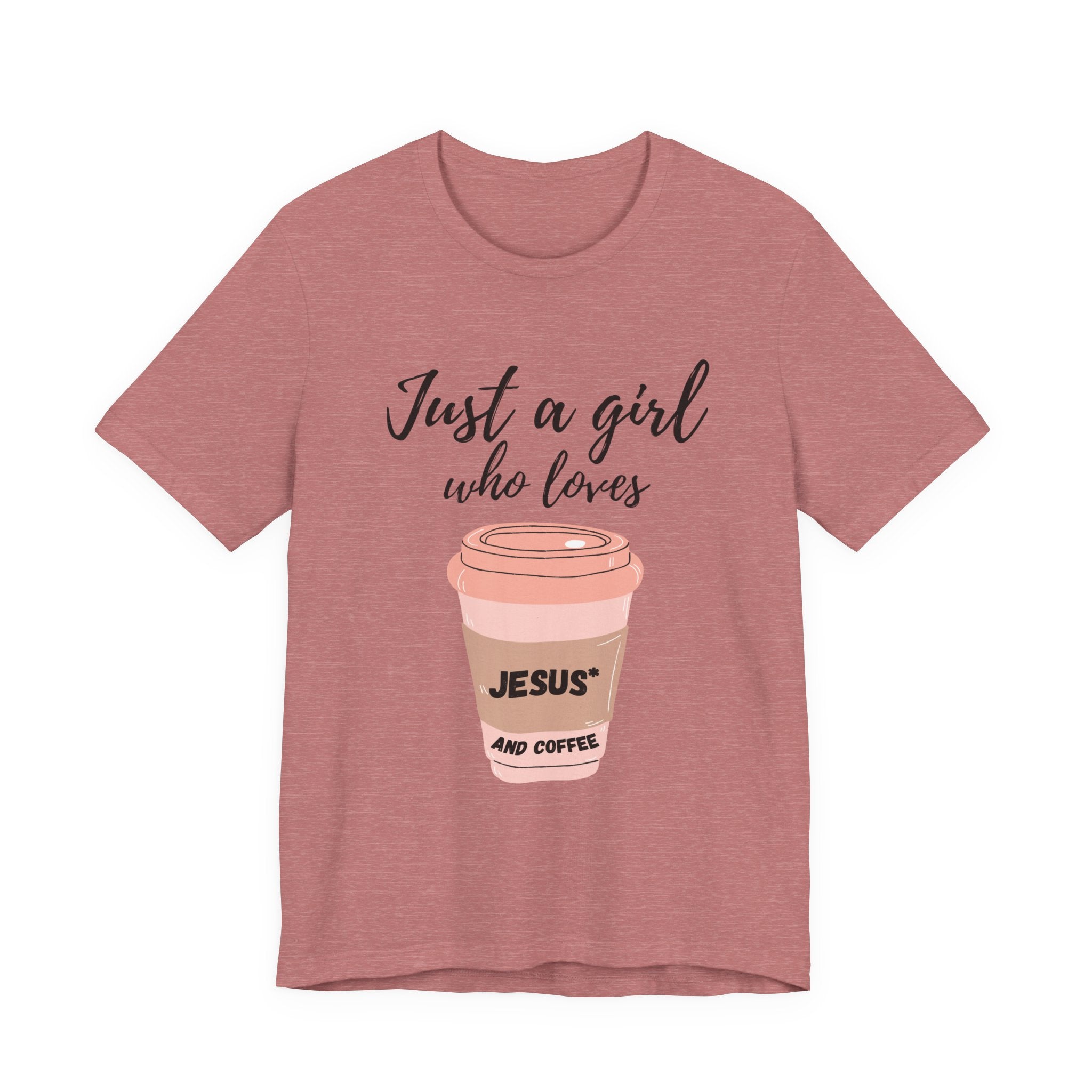 Christian Coffee Tee — “Just a Girl Who Loves Jesus and Coffee” Shirt