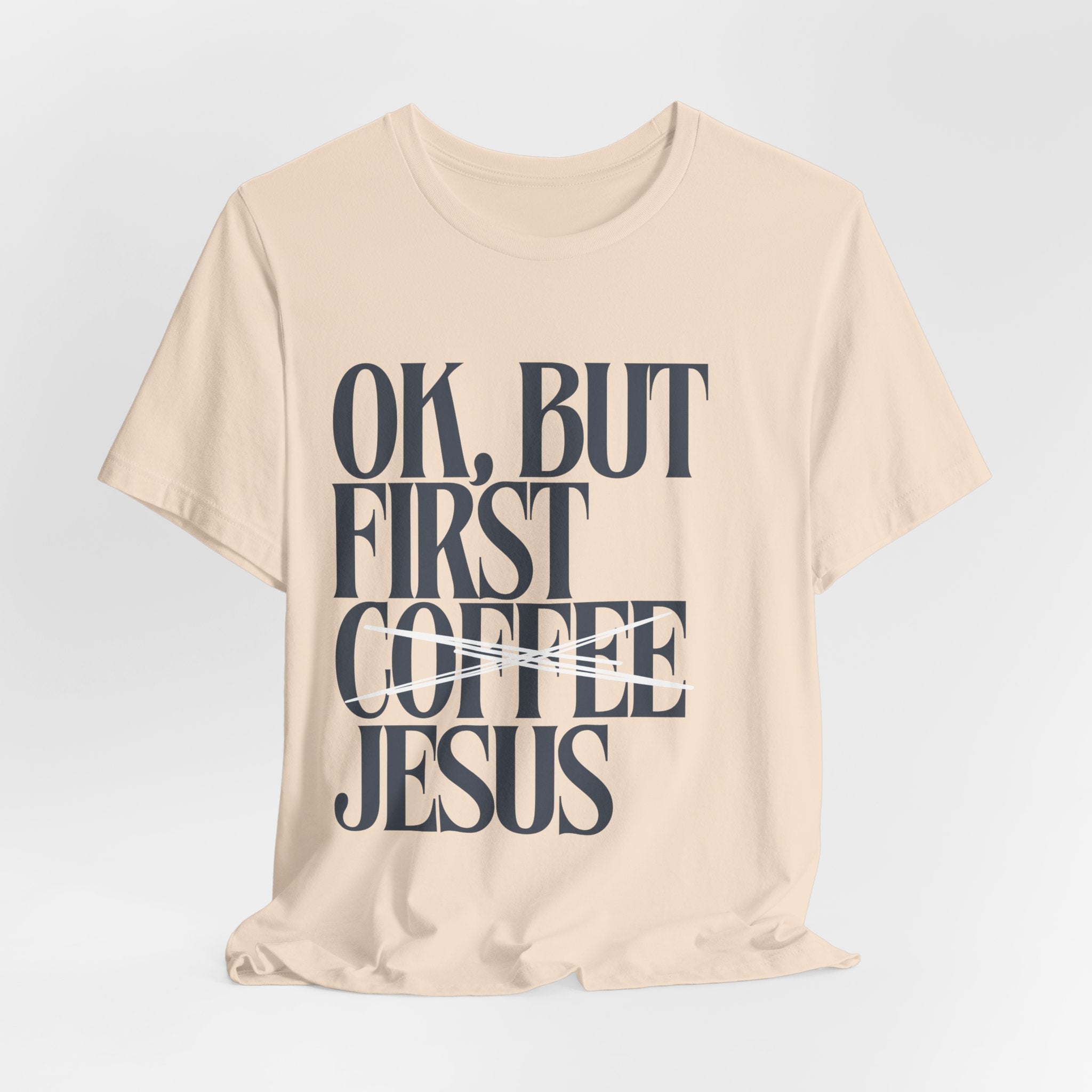 Jesus Over Coffee T‑Shirt — "OK, But First Jesus" Christian Faith Tee