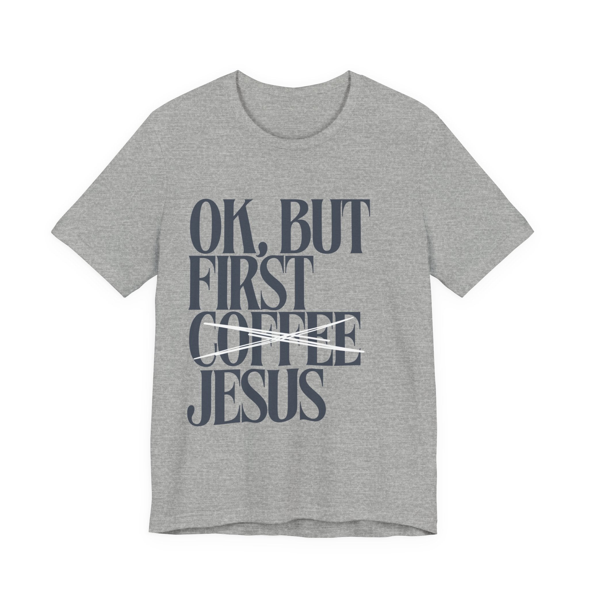 Jesus Over Coffee T‑Shirt — "OK, But First Jesus" Christian Faith Tee