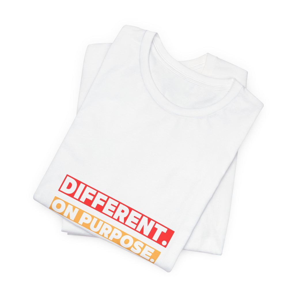 Different. On Purpose. For Purpose. Tee — Inspirational Graphic T-Shirt
