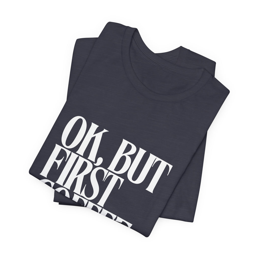 Prayer Over Coffee Tee — "Ok, But First Prayer" Christian Graphic T‑Shirt