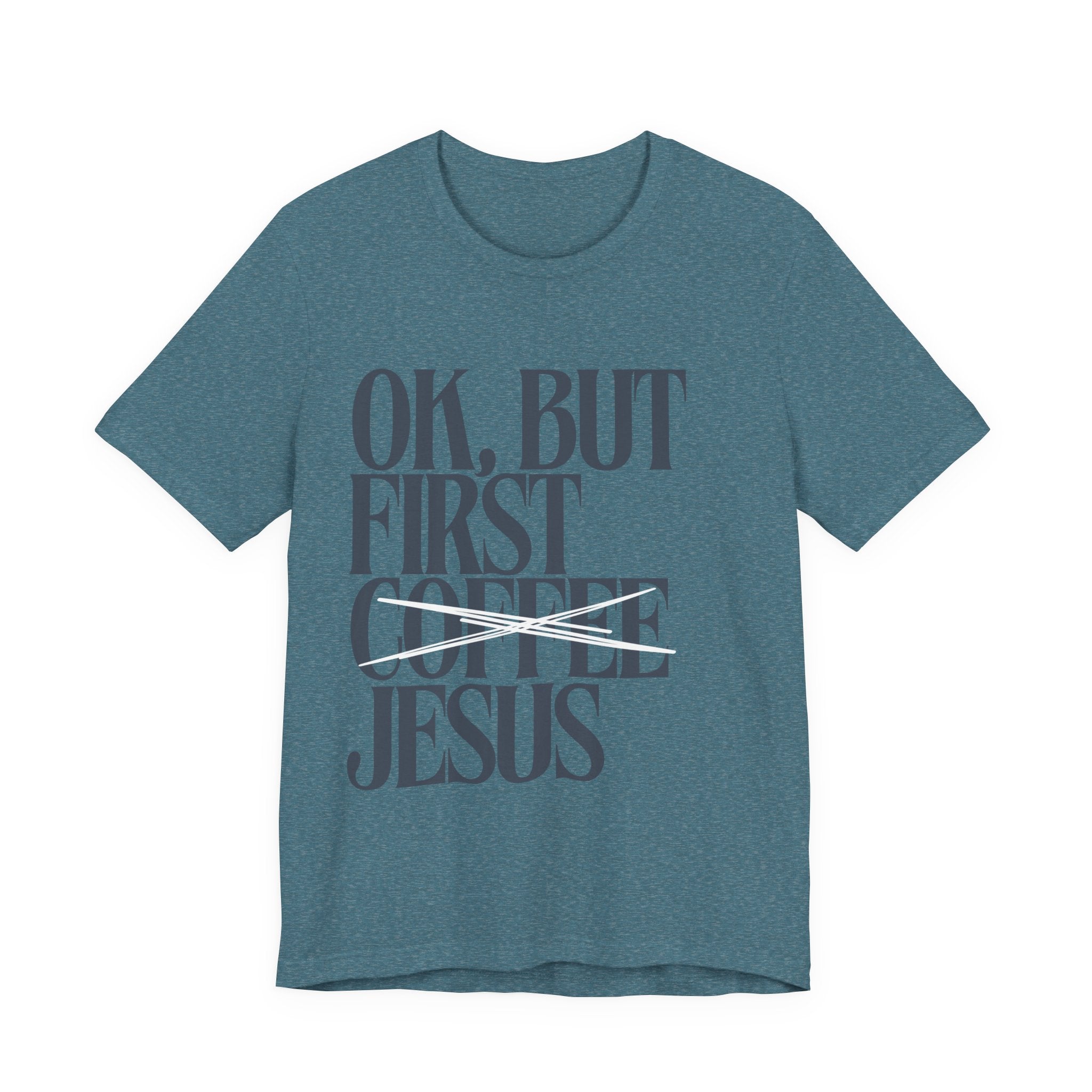 Jesus Over Coffee T‑Shirt — "OK, But First Jesus" Christian Faith Tee