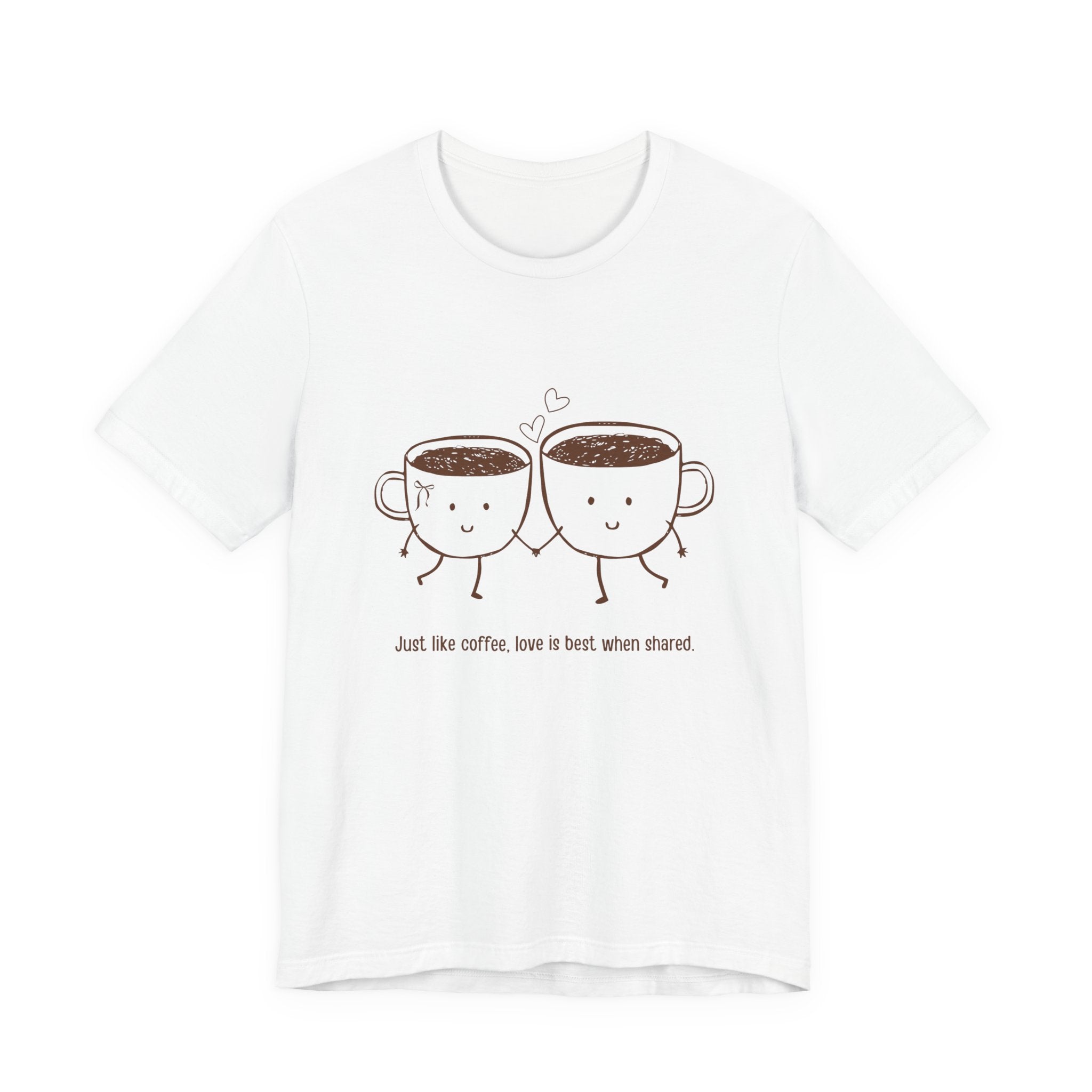 Coffee Couples T‑Shirt — "Just like coffee, love is best when shared" Cute Matching Tee