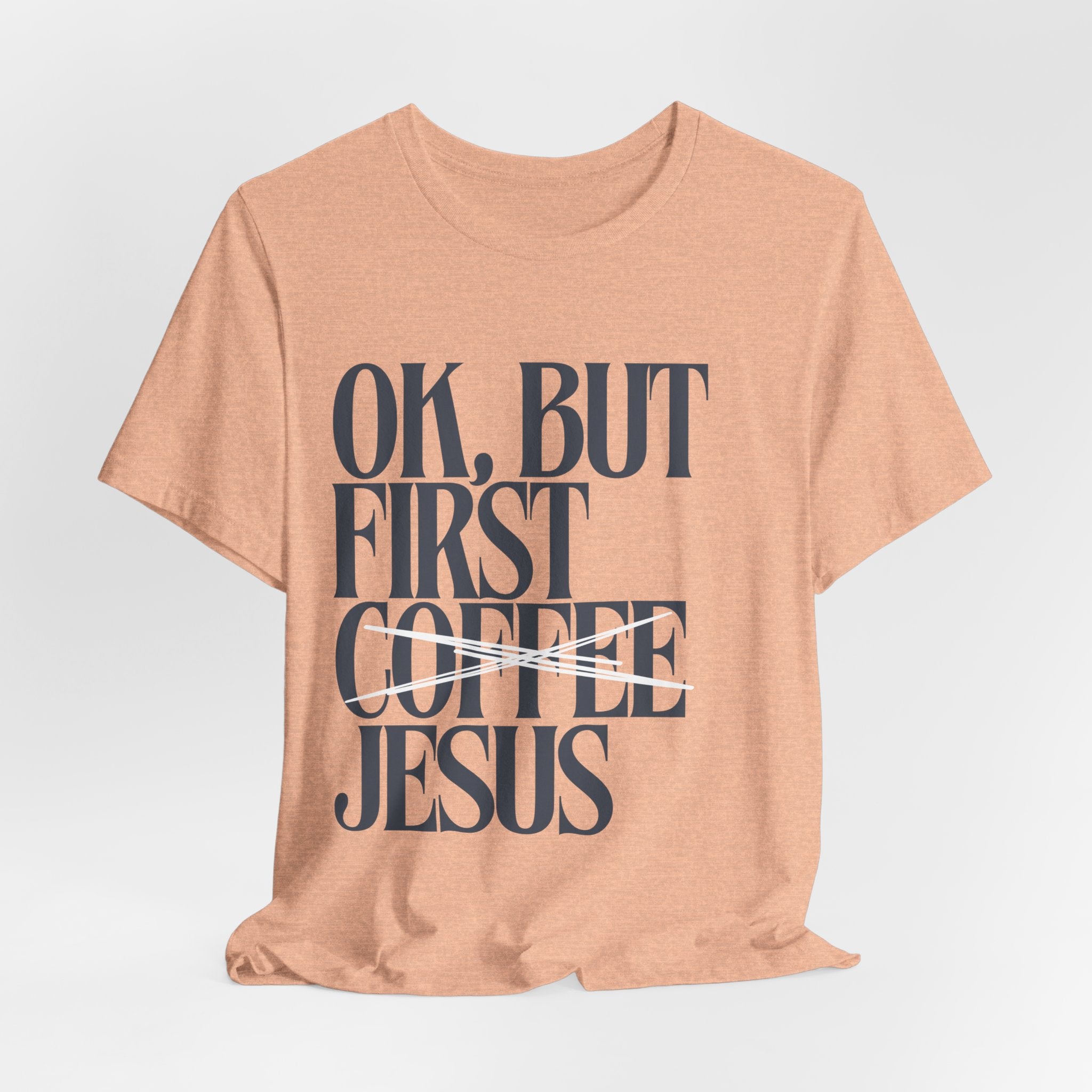 Jesus Over Coffee T‑Shirt — "OK, But First Jesus" Christian Faith Tee
